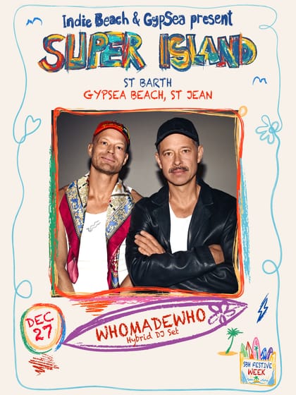 Affiche : opening du Super Island : WhoMadeWho